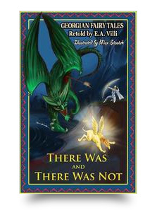 There was and was not – Gregorian Fairy Tales retold by E.A.Villi