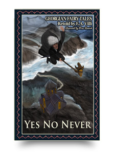 Yes No Never – Gregorian Fairy Tales retold by E.A.Villi